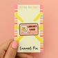 D.W. Library Card Enamel Pin