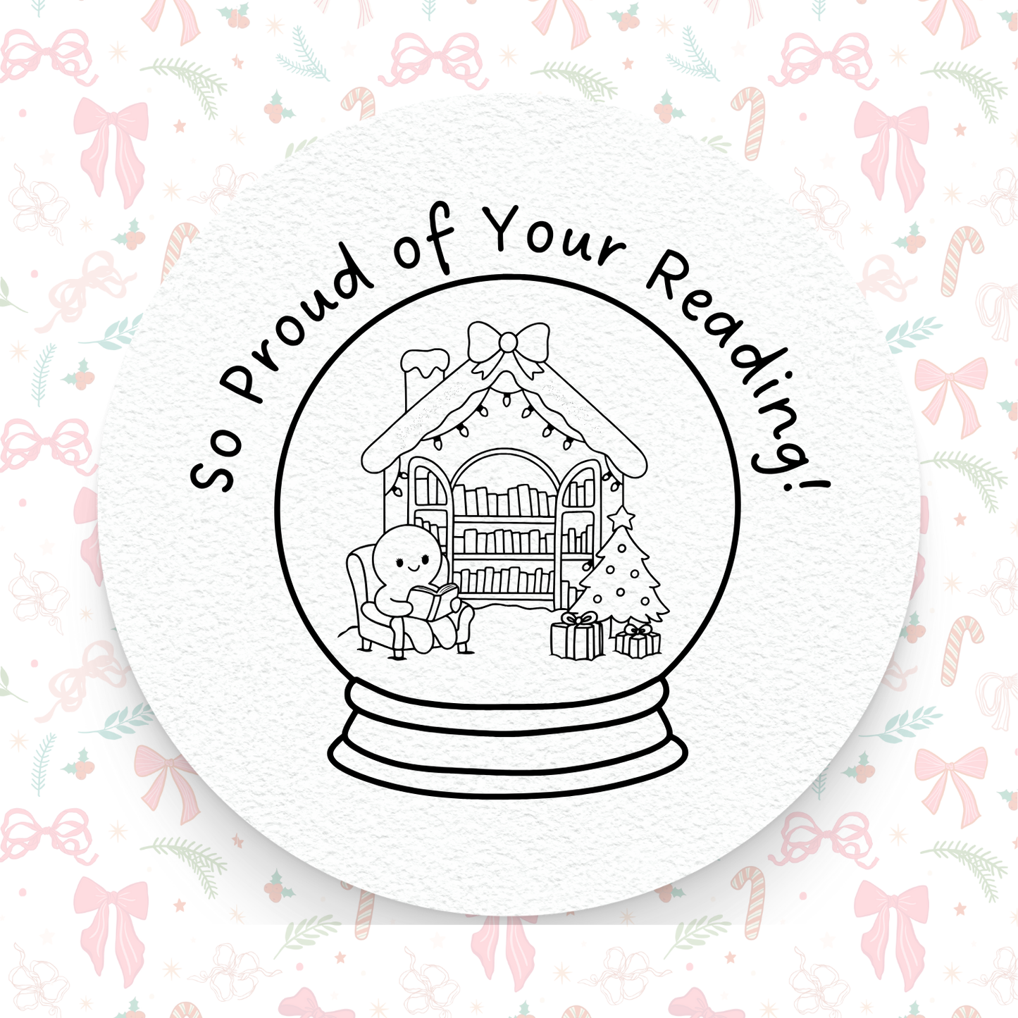 🎁 Christmas Gingerbread Snow Globe Library "So Proud of Your Reading!"☃️🍪 – Pre-Ink Stamp