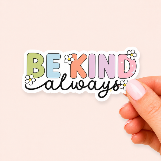 ** Coming May 21 ** Be Kind Always Vinyl Sticker | 7cm Bookish Decal | Matte & Holographic Stars Finish