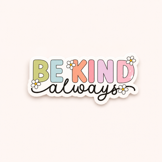 ** Coming May 21 ** Be Kind Always Vinyl Sticker | 7cm Bookish Decal | Matte & Holographic Stars Finish