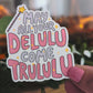 May all your Delilu come Trululu Vinyl Sticker | 7cm Bookish Decal | Gloss & Holographic Stars Finish